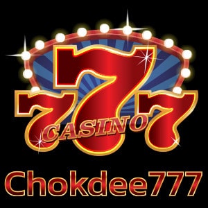 chokdee777 เครดิตฟรี